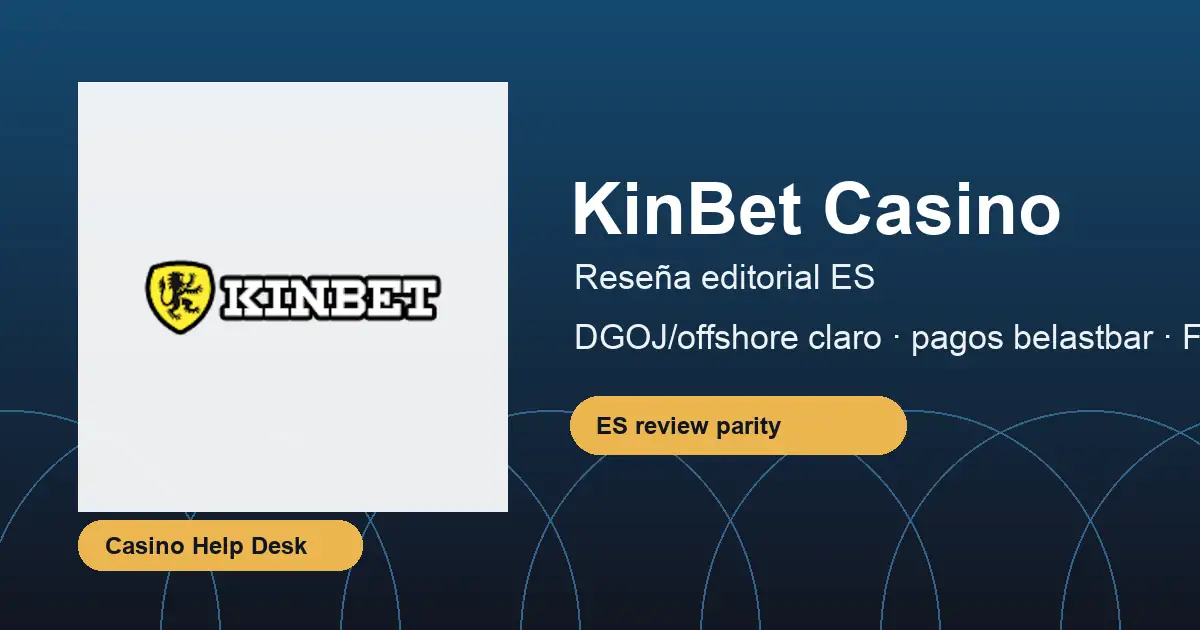 KinBet Casino reseña editorial para España con enfoque DGOJ y pagos