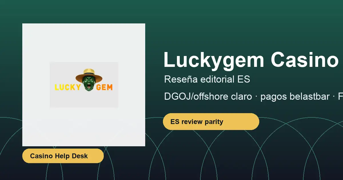 Luckygem Casino reseña editorial para España con bono y métodos de pago