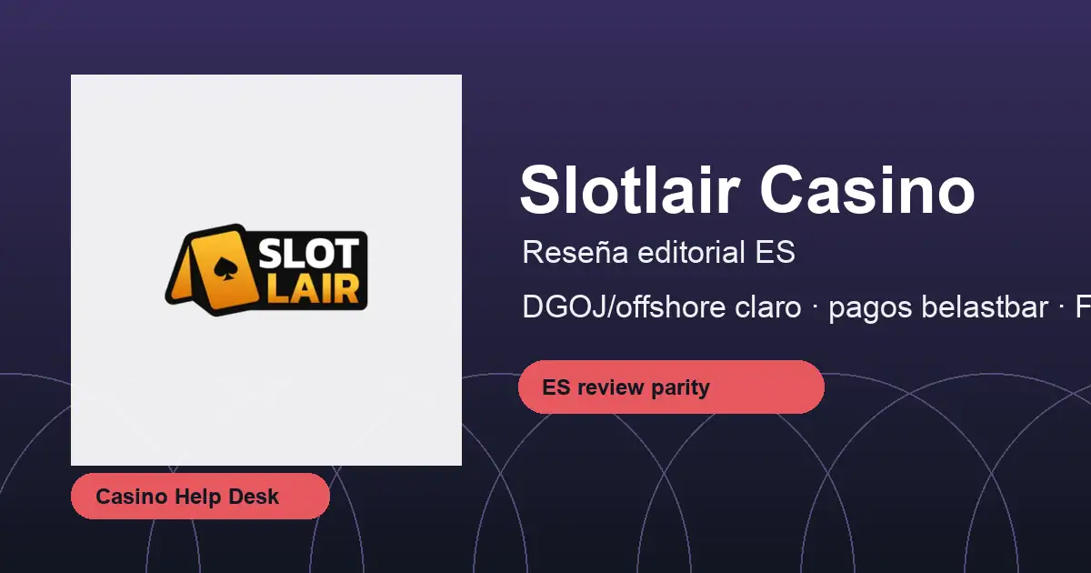 Slotlair Casino reseña editorial para España con foco DGOJ pagos y bono